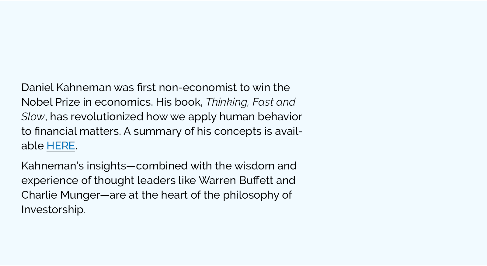  Daniel Kahneman was first non-economist to win the Nobel Prize in economics. His book, Thinking, Fast and Slow, has...